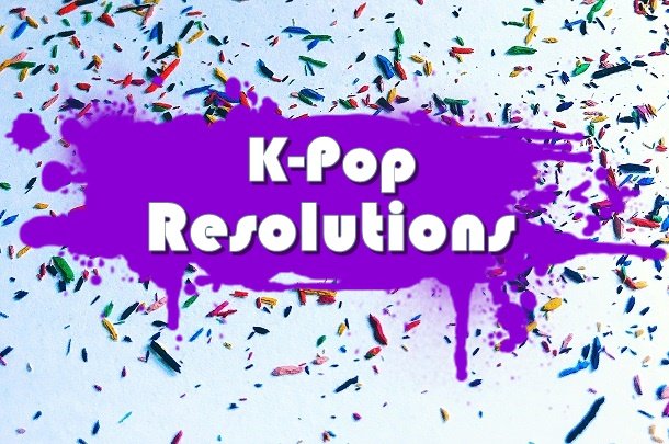 K-Pop Resolutions