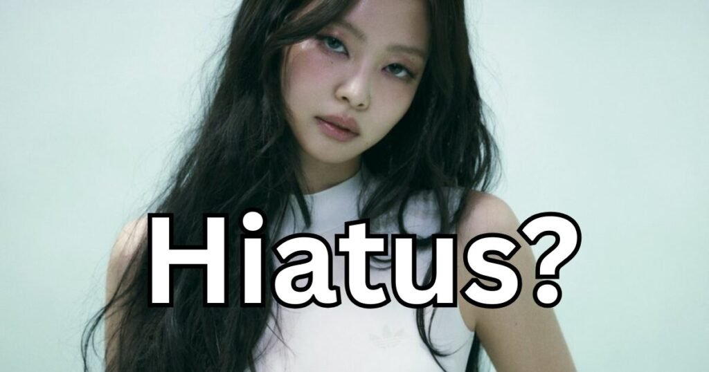 BLACKPINK Jennie's Speculated To Be On Hiatus — Sparks Major Reactions